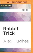 Rabbit Trick: A Mindspace Investigations Novella - Alex Hughes