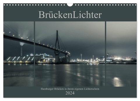 BrückenLichter (Wandkalender 2024 DIN A3 quer), CALVENDO Monatskalender - Jürgen Muß