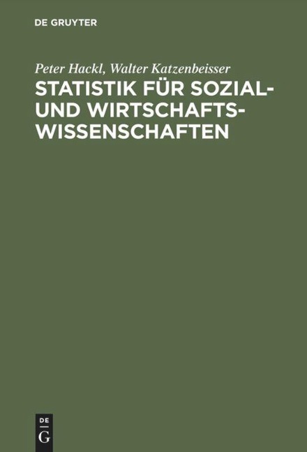 Statistik für Sozial- und Wirtschaftswissenschaften - Walter Katzenbeisser, Peter Hackl