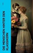 Cover-Bild zum Titel 'Die Menschen hinter den Klassikern' von 'Stefan Zweig, Johannes Proelß, Mark Twain, John Forster, Theodor Lessing'