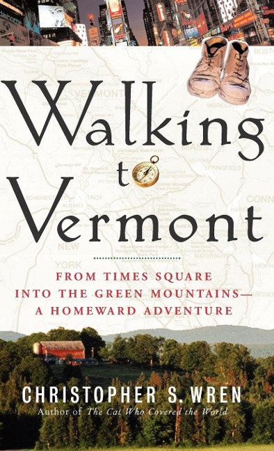 Walking to Vermont - Christopher S Wren