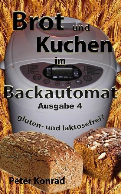 Brot und Kuchen im Backautomat - Peter Konrad