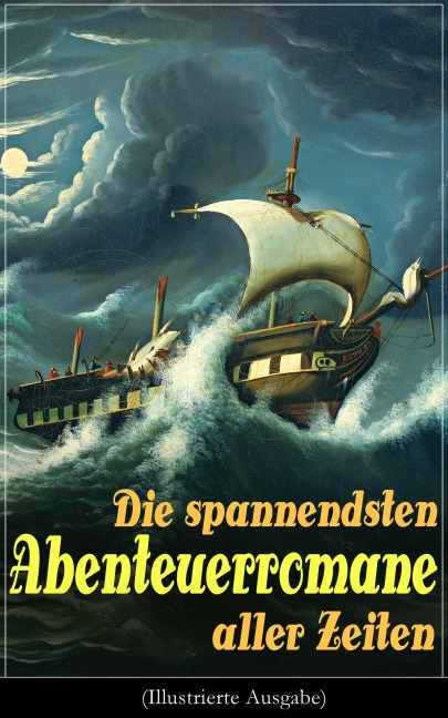 Die spannendsten Abenteuerromane aller Zeiten (Illustrierte Ausgabe) - Jules Verne, Walter Scott, Emilio Salgari, Edgar Allan Poe, Charles Dickens
