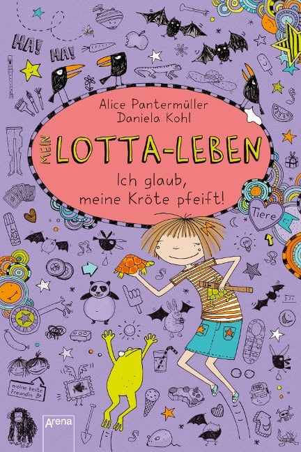 Mein Lotta-Leben (5). Ich glaub, meine Kröte pfeift - Alice Pantermüller