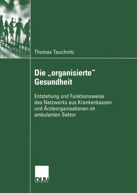 Die "organisierte" Gesundheit - Thomas Tauchnitz Die "organisierte" Gesundheit - Thomas Tauchnitz