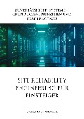 Site Reliability Engineering für Einsteiger - Charles T. Spencer