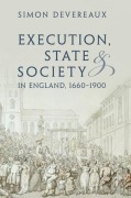 Cover-Bild zum Titel 'Execution, State and Society in England, 1660-1900' von 'Simon Devereaux'