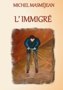Cover-Bild zum Titel 'L'immigré' von 'Michel Masméjean'