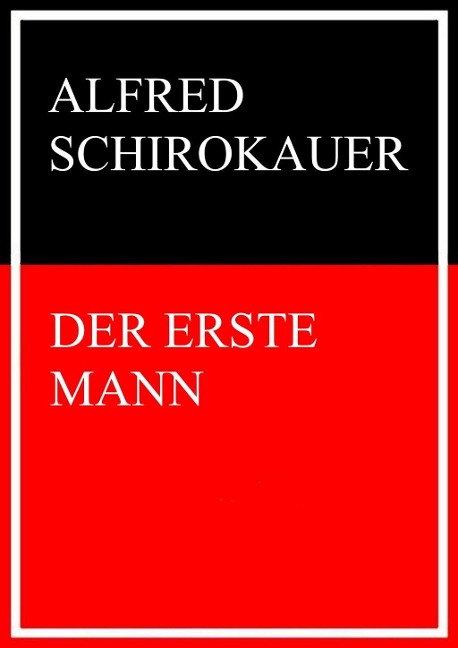 Der erste Mann - Alfred Schirokauer