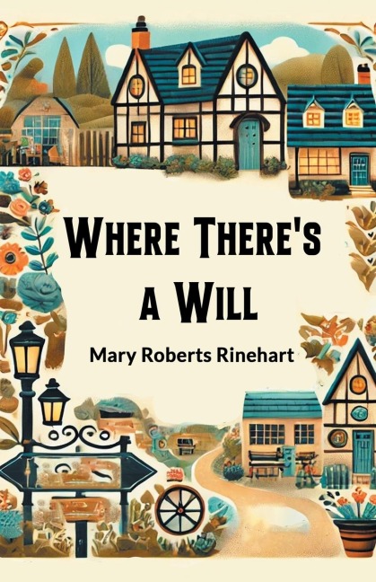 Where There's a Will - Mary Roberts Rinehart