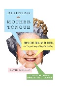 Righting the Mother Tongue - David Wolman