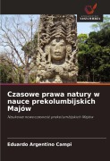 Czasowe prawa natury w nauce prekolumbijskich Majów - Eduardo Argentino Campi