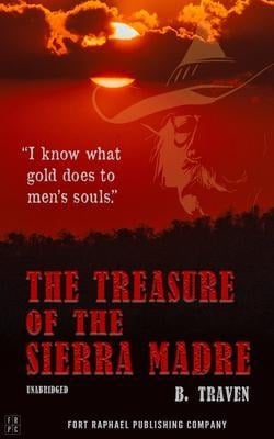 The Treasure of the Sierra Madre - Unabridged - B. Traven