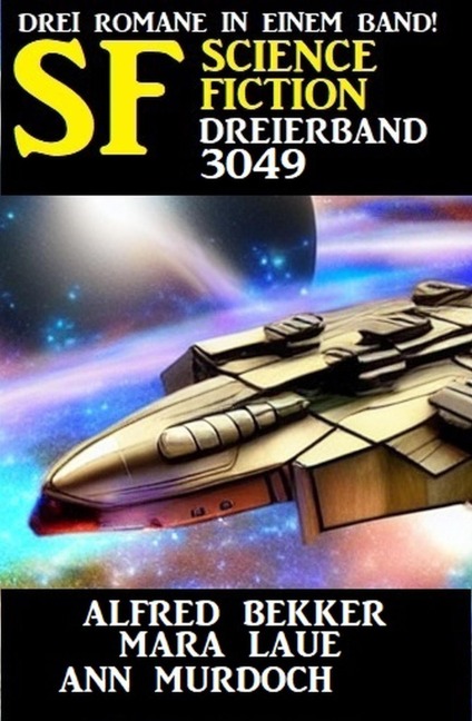 Science Fiction Dreierband 3049 - Alfred Bekker, Mara Laue, Ann Murdoch