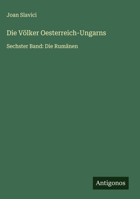Die Völker Oesterreich-Ungarns - Joan Slavici