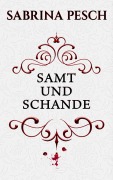 Cover-Bild zum Titel 'Samt und Schande' von 'Sabrina Pesch'