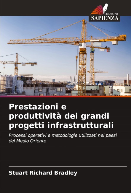 Prestazioni e produttività dei grandi progetti infrastrutturali - Stuart Richard Bradley