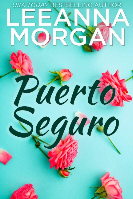 Puerto Seguro (Los Protectores, #1) - Leeanna Morgan