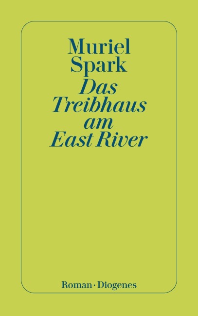 Das Treibhaus am East River - Muriel Spark