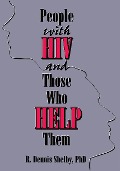 Cover-Bild zum Titel 'People With HIV and Those Who Help Them' von 'Carlton Munson, R Dennis Shelby'
