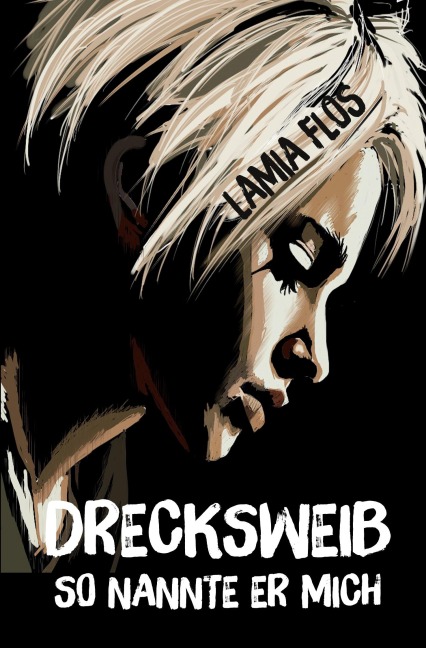 Drecksweib - Lamia Flos