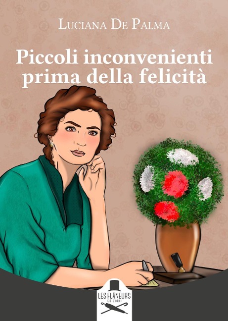 Piccoli inconvenienti prima della felicità - Luciana De Palma