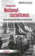 Cover-Bild zum Titel 'Im Bann des Nationalsozialismus' von 'Manfred Gailus'