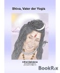 Cover-Bild zum Titel 'Shiva, Vater der Yogis' von 'Alfred Ballabene'