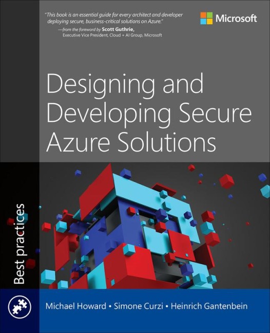 Designing and Developing Secure Azure Solutions - Michael Howard, Heinrich Gantenbein, Simone Curzi