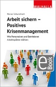 Arbeit sichern - Positives Krisenmanagement - Marcus Schwarzbach