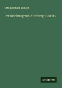 Cover-Bild zum Titel 'Der Reichstag von Nürnberg 1522-23' von 'Otto Reinhard Redlich'