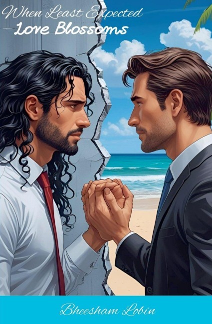 When Least Expected, Love Blossoms - Bheesham Lobin