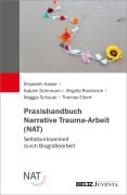 Cover-Bild zum Titel 'Praxishandbuch Narrative Trauma-Arbeit (NAT)' von 'Elisabeth Kaiser, Thomas Elbert, Katalin Dohrmann, Brigitte Rockstroh, Maggie Schauer'