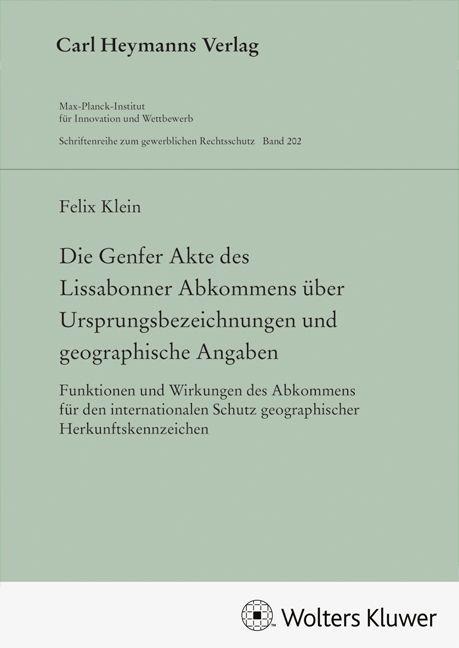 Die Genfer Akte des Lissabonner Abkommens über Ursprungsbezeichnungen und geographische Angaben (GWR 202) - Felix Klein