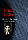 Cover-Bild zum Titel 'Gesammelte Werke Franz Kafkas' von 'Franz Kafka'