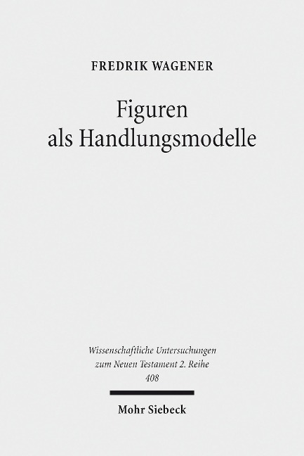 Figuren als Handlungsmodelle - Fredrik Wagener