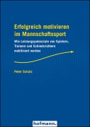Cover-Bild zum Titel 'Erfolgreich motivieren im Mannschaftssport' von 'Peter Schulz'