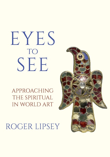 Eyes to See - Roger Lipsey