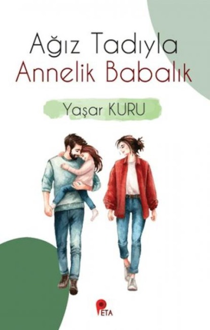 Agiz Tadiyla Annelik Babalik - Yasar Kuru