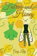 Cover-Bild zum Titel 'Fairies and Honey' von 'Grey Liliy'