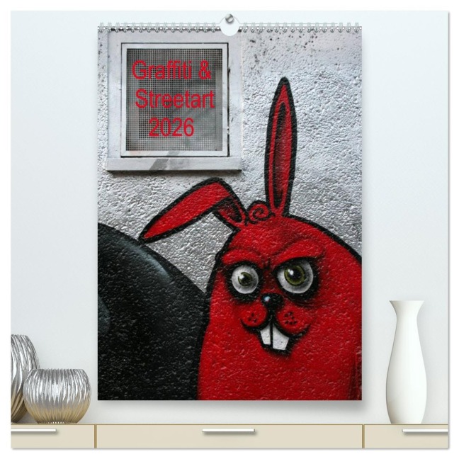 Graffiti & Streetart 2026 (hochwertiger Premium Wandkalender 2026 DIN A2 hoch), Kunstdruck in Hochglanz - Kerstin Stolzenburg