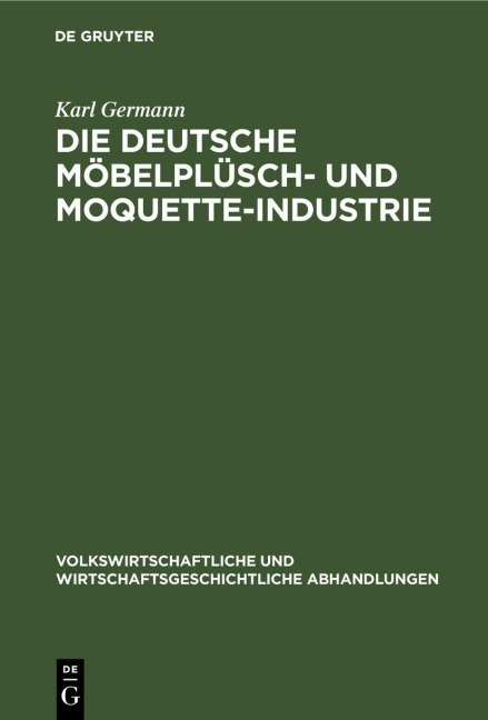 Die Deutsche Möbelplüsch- und Moquette-Industrie - Karl Germann