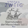 Sternstunden der Menschheit Teil 1 - Stefan Zweig