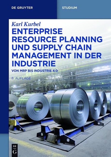Enterprise Resource Planning und Supply Chain Management in der Industrie - Karl Kurbel