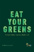 Eat Your Greens - Wiemer Snijders