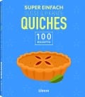 Cover-Bild zum Titel 'Super Einfach Süße & Pikante Quiches' von ''