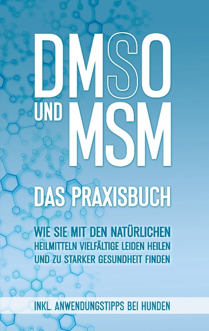 DMSO und MSM - Das Praxisbuch - Felix Dreier