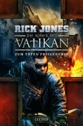 Cover-Bild zum Titel 'ZUM TÖTEN FREIGEGEBEN (Die Ritter des Vatikan 10)' von 'Rick Jones'