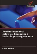 Cover-Bild zum Titel 'Analiza interakcji cz¿owiek-komputer i badania prototypowania' von 'Ça¿la ¿Eneler'