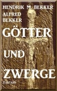 Götter und Zwerge - Alfred Bekker, Hendrik M. Bekker